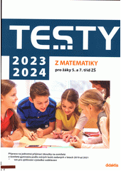 kniha Testy ... z matematiky 2023-2024 - pro žáky 5. a 7. tříd ZŠ, Didaktis 2022