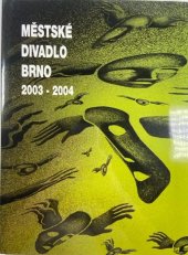 kniha Městské divadlo Brno sezona 2003-2004, Městské divadlo Brno 2004