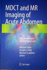 kniha MDCT and MR Imaging of Acute Abdomen New Technologies and Emerging Issues, Springer 2018