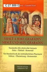 kniha Mesuë a jeho "Grabadin": standardní dílo středověké farmacie : edice, překlad, komentář = Mesuë und sein "Grabadin" : ein Standardwerk der mittelalterlichen Pharmazie : Edition, Übersetzung, Kommentar, Ostravská univerzita 2005