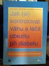 kniha Jak (si) kontrolovat váhu a léčit obezitu při diabetu manuál pro edukaci obézních pacientů, Panax 1999