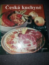 kniha Česká kuchyně tradiční i dnešní, sváteční i všední, Artia 1987