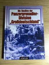 kniha Die Einsätze der Panzergrenadierdivision Großdeutschland, Dörfler 2003