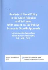 kniha Analysis of fiscal policy in the Czech Republic and Sri Lanka (with accent on tax policy): economic growth approach = Analýza fiskální politiky v České republice a na Srí Lance (s důrazem na daňovou politiku): přístup z hlediska hospodářského růstu : doctoral thesis summary, Univerzita Tomáše Bati ve Zlíně 2011