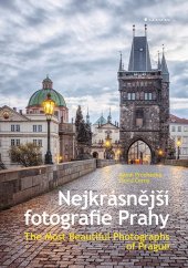 kniha Nejkrásnější fotografie Prahy The Most Beautiful Photographs of Prague, Grada 2021