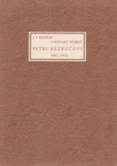 kniha Petru Bezručovi, 1867-1932 [v upomínku na pětašedesátiny básníka Slezských písní Petra Bezruče], B. Bezecný 1932