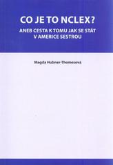 kniha Co je to NCLEX?, (aneb, Cesta k tomu jak se stát v Americe sestrou), M. Hubner-Thomesová 2010