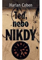 kniha Teď, nebo nikdy, Knižní klub 2003