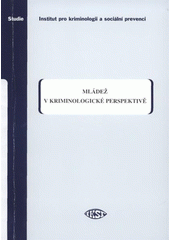 kniha Mládež v kriminologické perspektivě, Institut pro kriminologii a sociální prevenci 2009