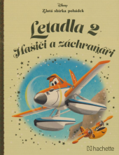 kniha Zlatá sbírka pohádek č.49 - Letadla 2  - Hasiči a záchranáři, Hachette 2018