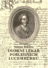 kniha Dvorní lékař posledních Lucemburků Albík z Uničova, lékař králů Václava IV. a Zikmunda, profesor pražské univerzity a krátký čas i arcibiskup pražský Milada Říhová, Karolinum  1999