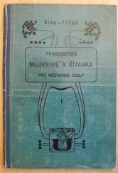 kniha Říhova Francouzská mluvnice a čítanka pro měšťanské školy. I, Česká grafická Unie 1908