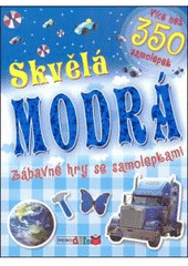 kniha Skvělá modrá zábavné hry se samolepkami : více než 350 samolepek, Rebo 2011