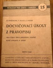 kniha Docvičovací úkoly z pravopisu pro žáky škol druhého stupně, Ústřední učitelské nakladatelství a knihkupectví 1946