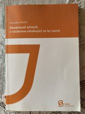 kniha Zkušenosti učitelů s výchovou vztahující se ke smrtí, Jihočeská univerzita, Pedagogická fakulta 2021