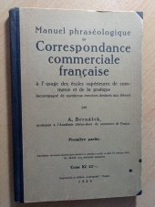 kniha Manuel phraséologique de correspondance commerciale française à l'usage des écoles supérieures de commerce et de la pratique (accompagné de nombreux exercices destinés aux élèves). première partie, Legiografie 1923