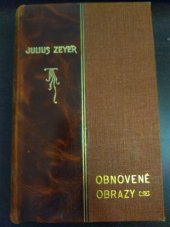 kniha Obnovené obrazy. I., Česká grafická Unie 1906