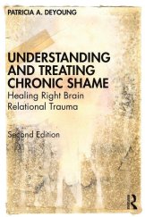 kniha Understanding and Treating Chronic Shame Healing Right Brain Relational Trauma, Taylor & Francis Ltd 2022