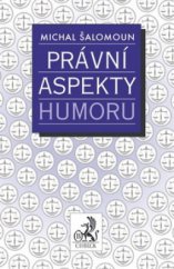 kniha Právní aspekty humoru, C. H. Beck 2011