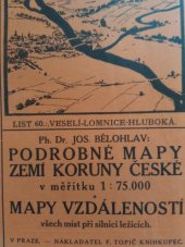 kniha Podrobné mapy zemí koruny České v měřítku 1:75.000 a mapy vzdáleností všech míst při silnici ležících. Seš. 27. List 60, - Veselí - Lomnice - Hluboká, F. Topič 