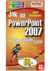 kniha Jak na PowerPoint 2007 v rekordním čase, Grada 2007