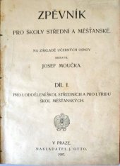 kniha Zpěvník pro školy střední a měšťanské. I. Pro I. odděl. škol střed. a pro I. tř. škol měšť., J. Otto 1907