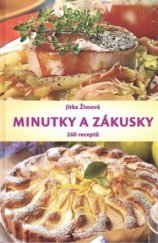 kniha Minutky a zákusky nové recepty na rychlou přípravu pokrmů : 260 receptů, František Beníšek 2010