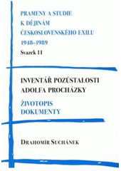 kniha Inventář pozůstalosti Adolfa Procházky životopis, dokumenty, Stilus Press 2008