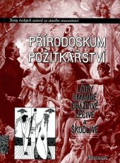 kniha Přírodoskum požitkářství látky omamné, dráždivé, léčivé a škodlivé : [texty českých autorů ze starého mocnářství, Clinamen 2003