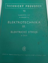 kniha TECHNICKÝ PRŮVODCE 15 Elektrotechnika III Elektriské stroje 2. část , SNTL 1963