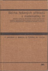 kniha Sbírka řešených příkladů z matematiky díl 3., - Okrajové úlohy pro diferenciální rovnice druhého řádu, soustavy obyčejnýchdiferenciálních rovnic a jejich stabilita, počet pravděpodobnosti, matematická statistika, nomografie - celost. vysokošk. učebnice pro skupinu stud. oborů Strojírenství a ostatní kovodělná výroba., SNTL 1989