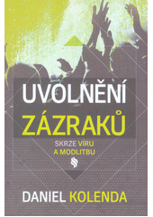 kniha Uvolnění zázraků skrze víru a modlitbu, Křesťanský život 2016