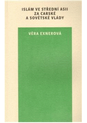 kniha Islám ve Střední Asii za carské a sovětské vlády - na příkladu jednoho z center oblasti, Ferganské doliny, Karolinum  2008