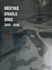 kniha Městské divadlo Brno sezona 2005-2006, Městské divadlo Brno 2006