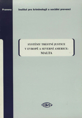 kniha Systémy trestní justice v Evropě a Severní Americe: Malta, Institut pro kriminologii a sociální prevenci 2007