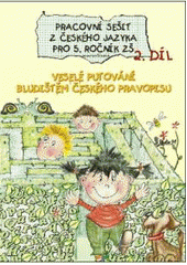 kniha Pracovní sešit z českého jazyka pro 5. ročník ZŠ veselé putování bludištěm českého pravopisu., Studio 1+1 2006