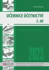 kniha Učebnice Účetnictví 2023 2.díl, Ing. Pavel Štohl, s.r.o 2023