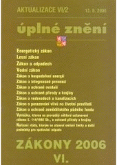 kniha Zákony 2006/6 úplné znění : energetický zákon, lesní zákon, zákon o odpadech, vodní zákon, zákon o hospodaření energií, zákon o integrované prevenci, zákon o ochraně ovzduší, zákon o ochraně přírody a krajiny, zákon o vodovodech a kanalizacích ..., Poradce 2006