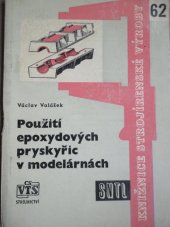 kniha Použití epoxydových pryskyřic v modelárnách určeno modelářům ve slévárnách i prac. v oborech, kde se zpracovává epoxydová pryskyřice, žákům prům. a učňovských ško, SNTL 1962