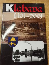 kniha Klabava 1401-2001 pamětní publikace vydaná k výročí 600 let od prvního písemného záznamu o existenci obce Klabavy, Zastupitelstvo obce Klabava 2001