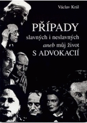 kniha Případy slavných i neslavných, aneb, Můj život s advokacií, Rego 2002