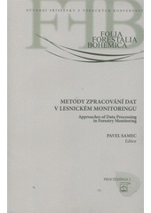 kniha Metody zpracování dat v lesnickém monitoringu = Approaches of data processing in forestry monitoring, Lesnická práce 2008