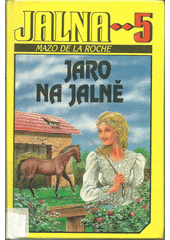 kniha Jalna 5. - Jaro na Jalně, Ivo Železný 1992