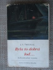 kniha Byla to dobrá loď Dobrodružný román, Nová osvěta 1946