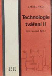 kniha Technologie tváření II pro 4. ročník středních odborných učilišť, SNTL 1988