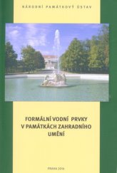 kniha Formální vodní prvky v památkách zahradního umění, Národní památkový ústav, generální ředitelství  2016