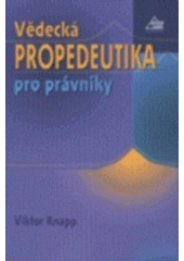 kniha Vědecká propedeutika pro právníky, Eurolex Bohemia 2003