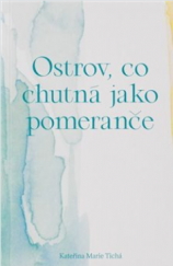 kniha Ostrov co chutná jako pomeranče  Poezie , Bílý vigvam 2021