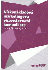 kniha Nízkonákladová marketingová vícevrstevnatá komunikace, Adart 2013