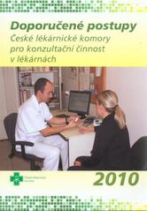 kniha Doporučené postupy České lékárnické komory pro konzultační činnost v lékárnách 2010, Pro Českou lékárnickou komoru vydal Solen 2010